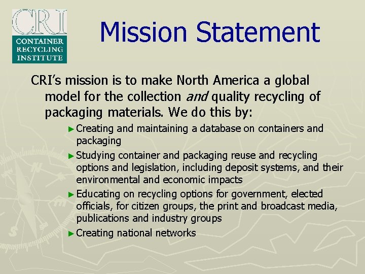 Mission Statement CRI’s mission is to make North America a global model for the