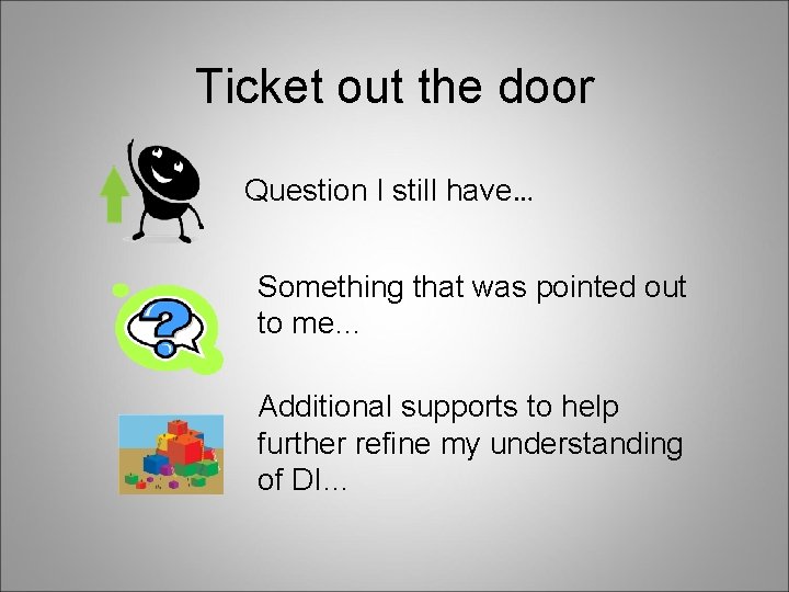 Ticket out the door Question I still have… Something that was pointed out to