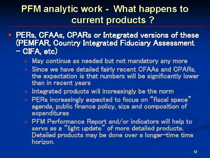 PFM analytic work - What happens to current products ? § PERs, CFAAs, CPARs