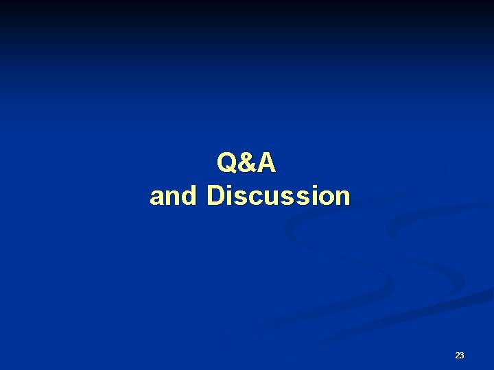 Q&A and Discussion 23 