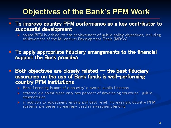 Objectives of the Bank’s PFM Work § To improve country PFM performance as a