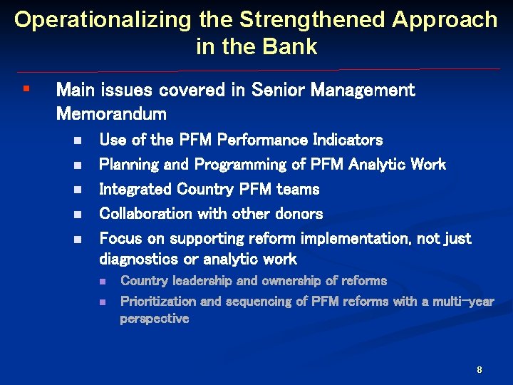 Operationalizing the Strengthened Approach in the Bank § Main issues covered in Senior Management