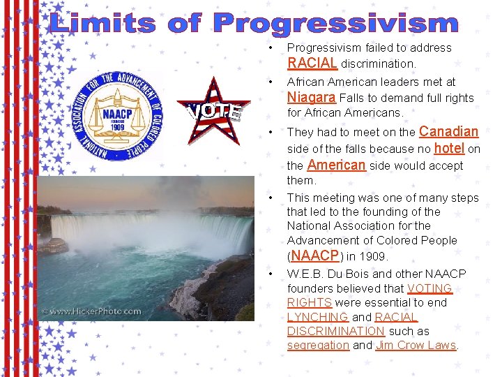  • • • Progressivism failed to address RACIAL discrimination. African American leaders met