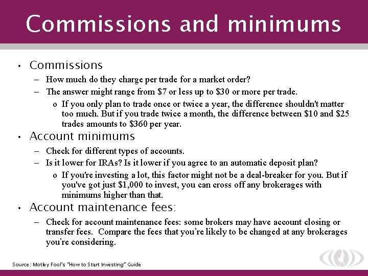 Commissions and minimums • Commissions – How much do they charge per trade for