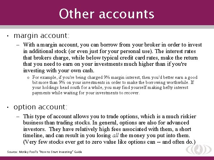 Other accounts • margin account: – With a margin account, you can borrow from