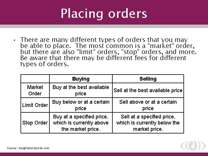 Placing orders • There are many different types of orders that you may be