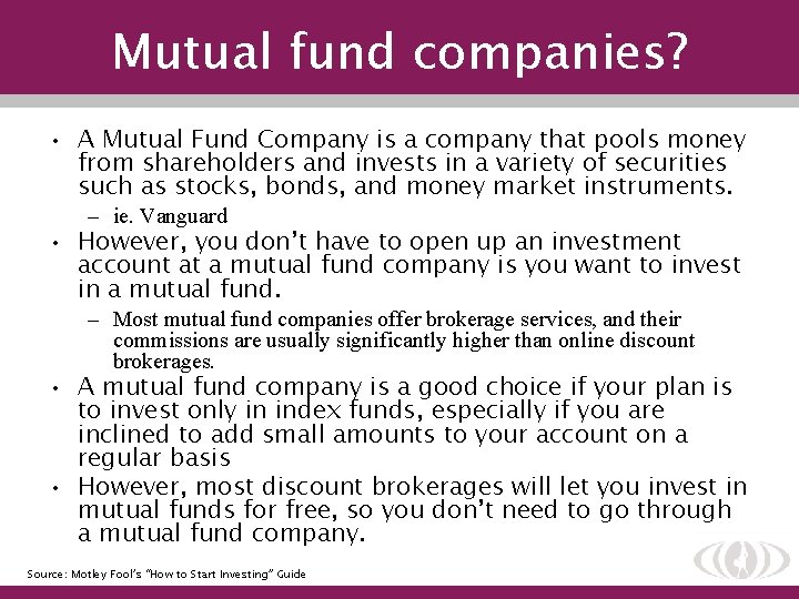 Mutual fund companies? • A Mutual Fund Company is a company that pools money
