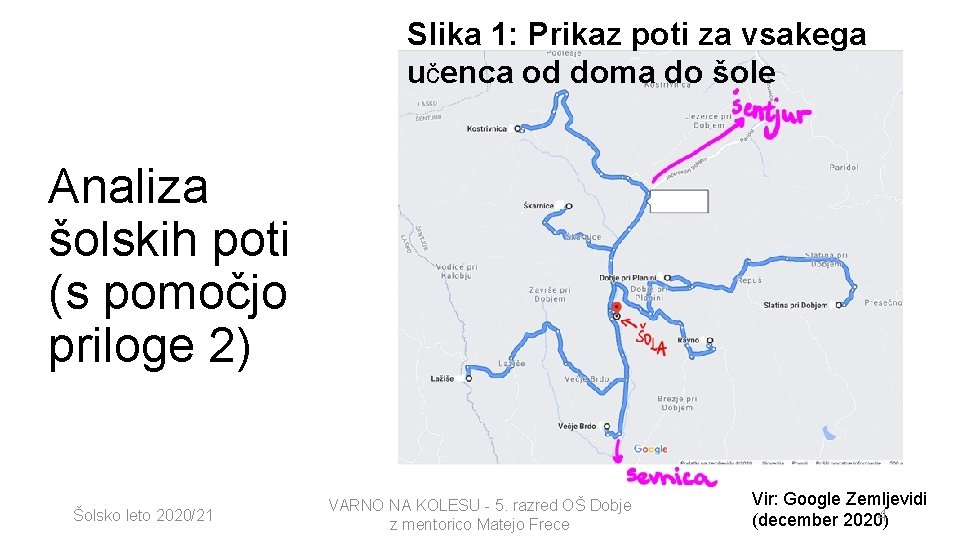 Slika 1: Prikaz poti za vsakega učenca od doma do šole Analiza šolskih poti