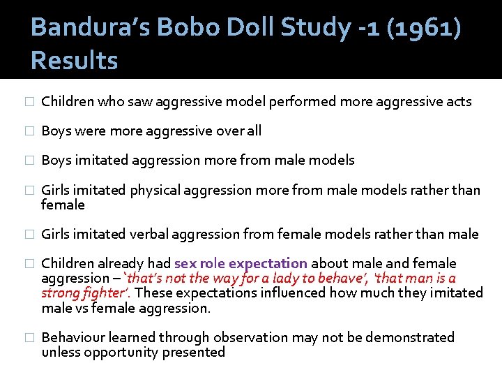 Bandura’s Bobo Doll Study -1 (1961) Results � Children who saw aggressive model performed