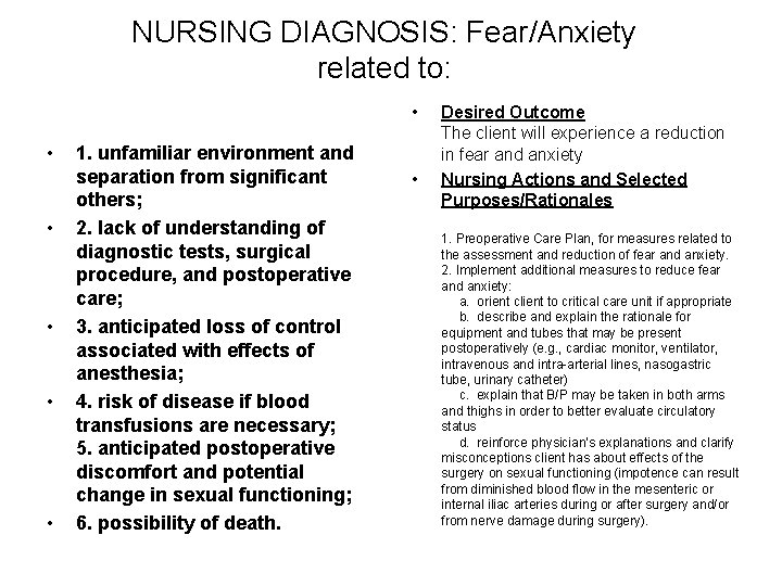 NURSING DIAGNOSIS: Fear/Anxiety related to: • • • 1. unfamiliar environment and separation from