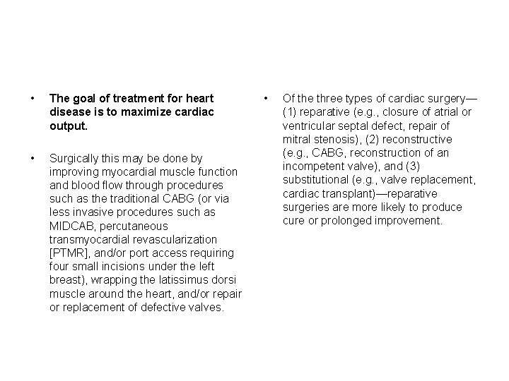  • The goal of treatment for heart disease is to maximize cardiac output.