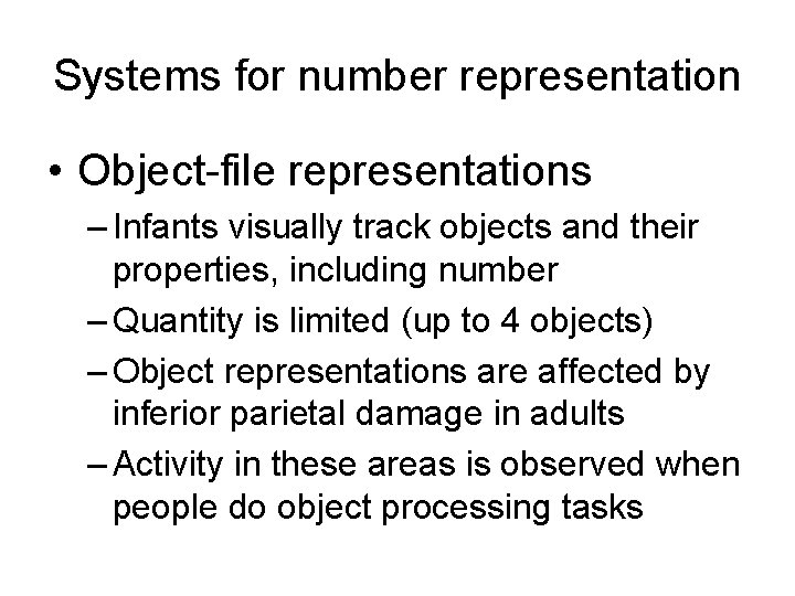 Systems for number representation • Object-file representations – Infants visually track objects and their