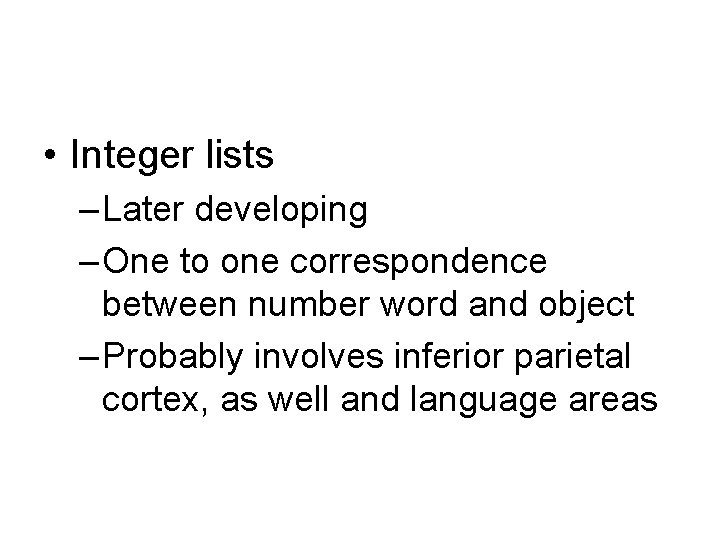  • Integer lists – Later developing – One to one correspondence between number