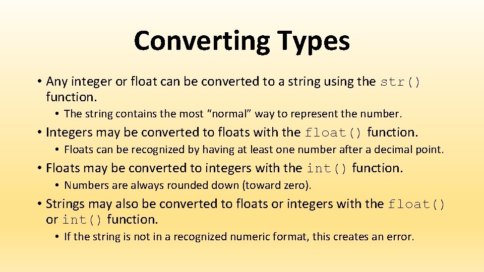 Converting Types • Any integer or float can be converted to a string using Converting Types • Any integer or float can be converted to a string using