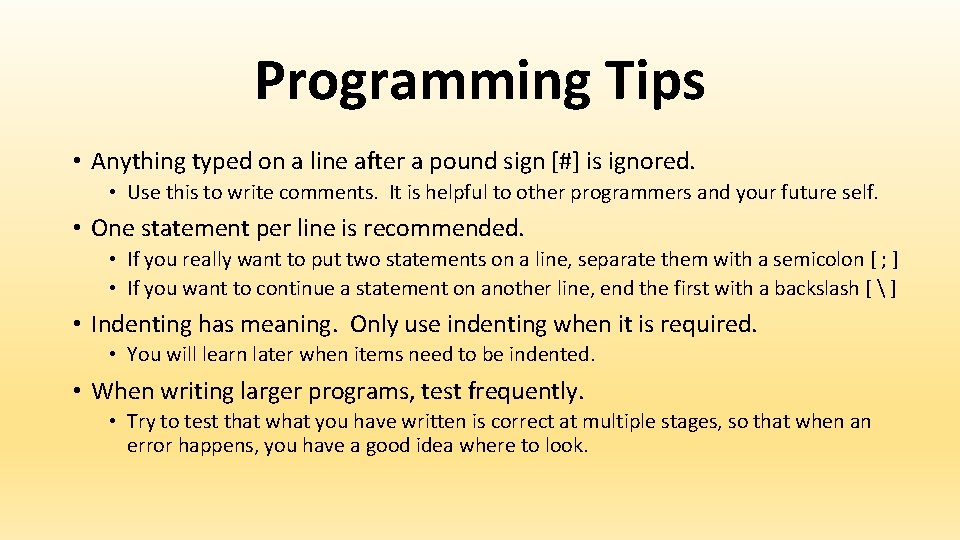 Programming Tips • Anything typed on a line after a pound sign [#] is