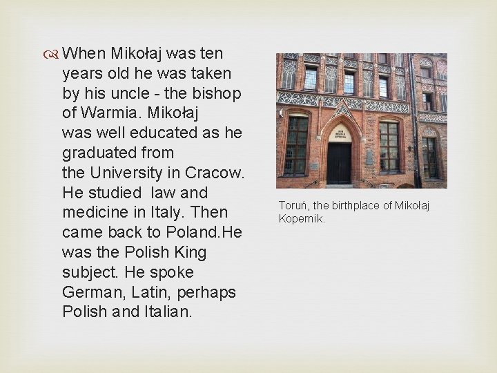  When Mikołaj was ten years old he was taken by his uncle -