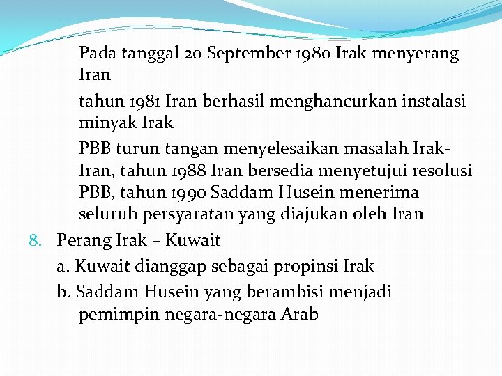 Pada tanggal 20 September 1980 Irak menyerang Iran tahun 1981 Iran berhasil menghancurkan instalasi