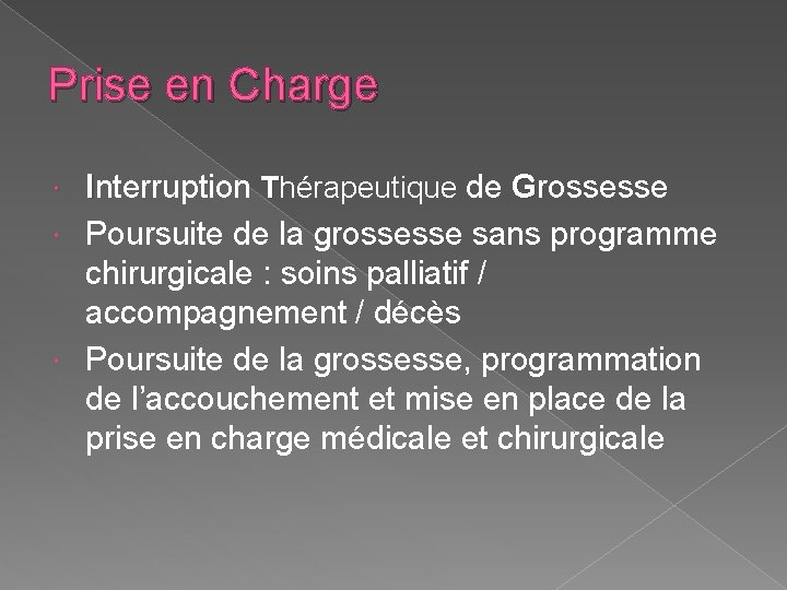 Prise en Charge Interruption Thérapeutique de Grossesse Poursuite de la grossesse sans programme chirurgicale