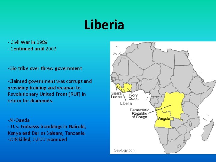 Liberia - Civil War in 1989 - Continued until 2003 -Gio tribe over threw