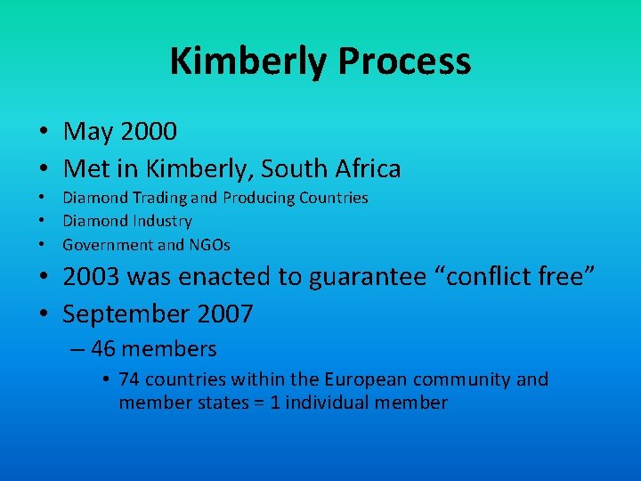 Kimberly Process • May 2000 • Met in Kimberly, South Africa • Diamond Trading