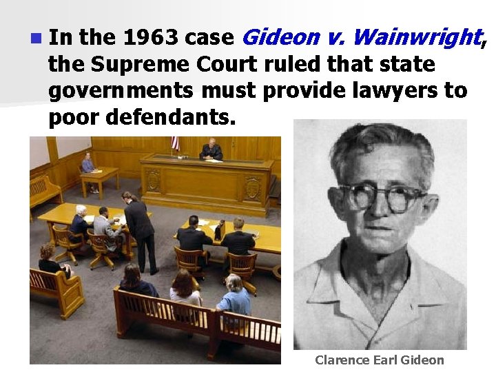 the 1963 case Gideon v. Wainwright, the Supreme Court ruled that state governments must