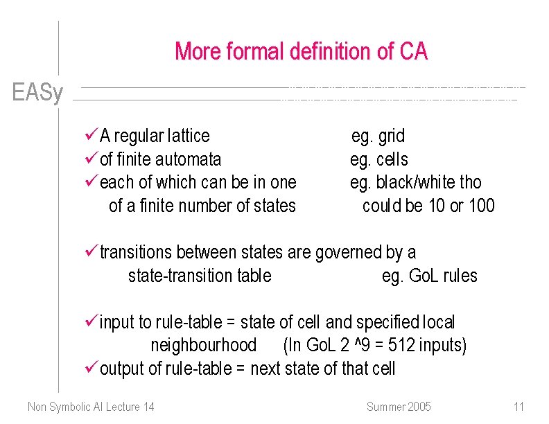 More formal definition of CA EASy üA regular lattice üof finite automata üeach of