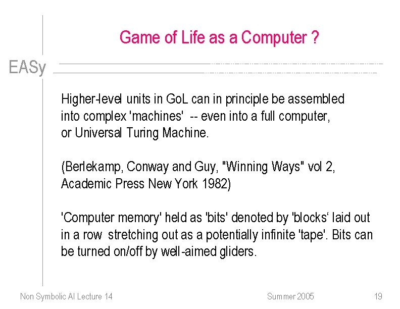 Game of Life as a Computer ? EASy Higher-level units in Go. L can