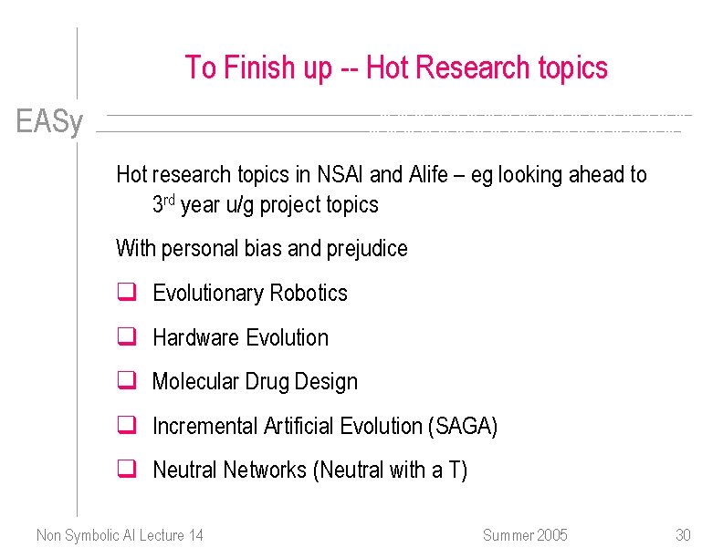 To Finish up -- Hot Research topics EASy Hot research topics in NSAI and