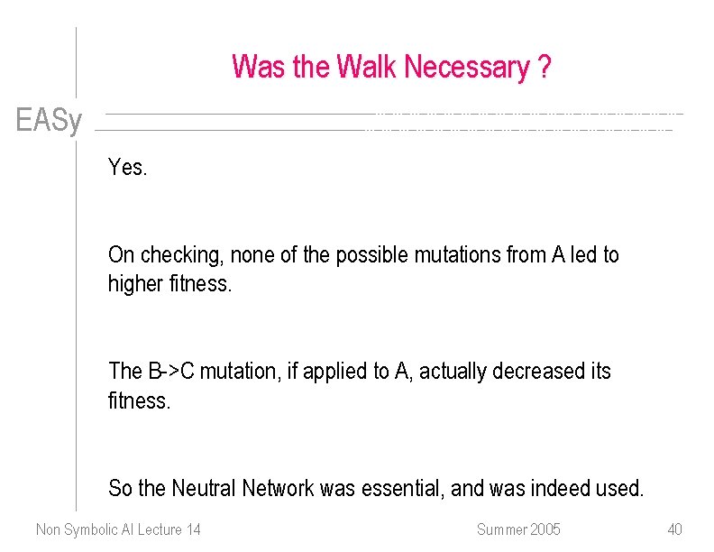 Was the Walk Necessary ? EASy Yes. On checking, none of the possible mutations