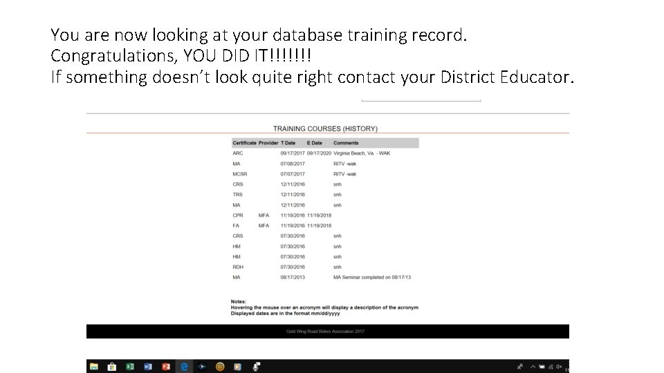 You are now looking at your database training record. Congratulations, YOU DID IT!!!!!!! If