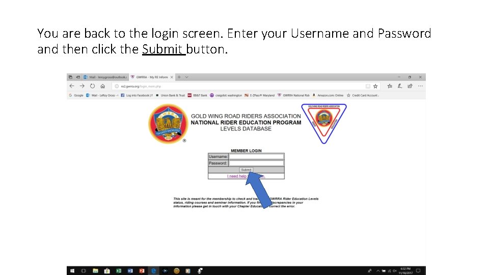 You are back to the login screen. Enter your Username and Password and then