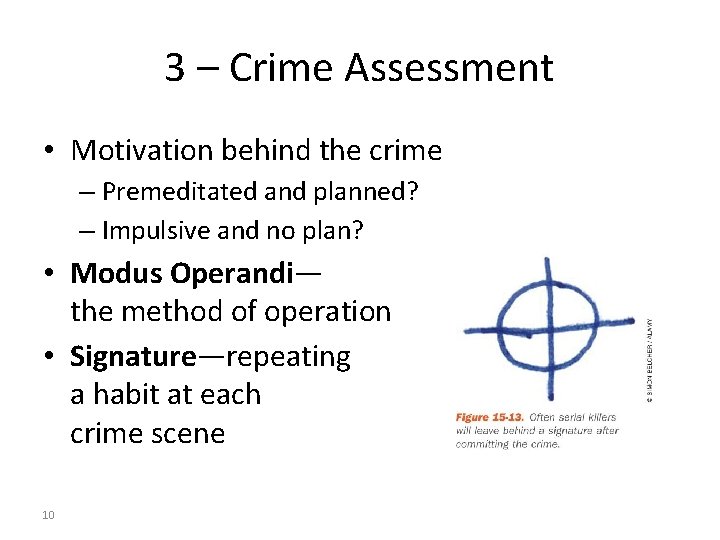 3 – Crime Assessment • Motivation behind the crime – Premeditated and planned? –