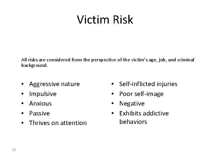 Victim Risk All risks are considered from the perspective of the victim’s age, job,