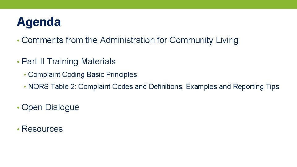 Agenda • Comments from the Administration for Community Living • Part II Training Materials