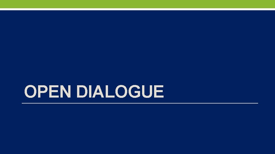 OPEN DIALOGUE 