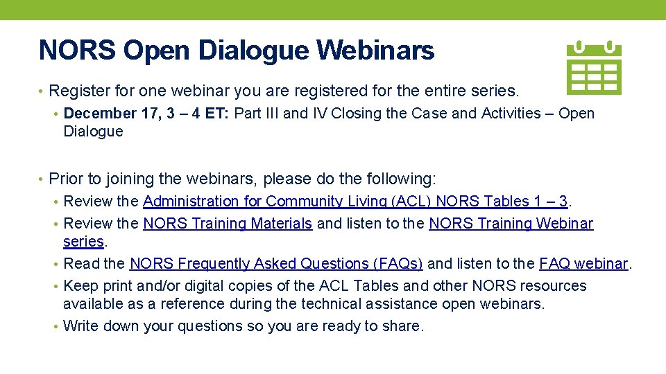 NORS Open Dialogue Webinars • Register for one webinar you are registered for the