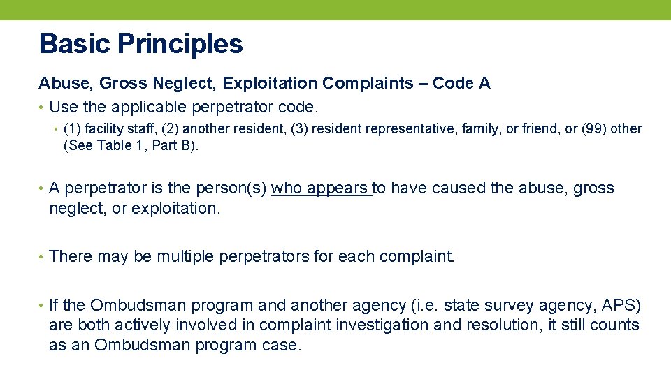 Basic Principles Abuse, Gross Neglect, Exploitation Complaints – Code A • Use the applicable