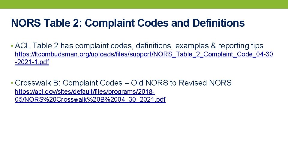 NORS Table 2: Complaint Codes and Definitions • ACL Table 2 has complaint codes,