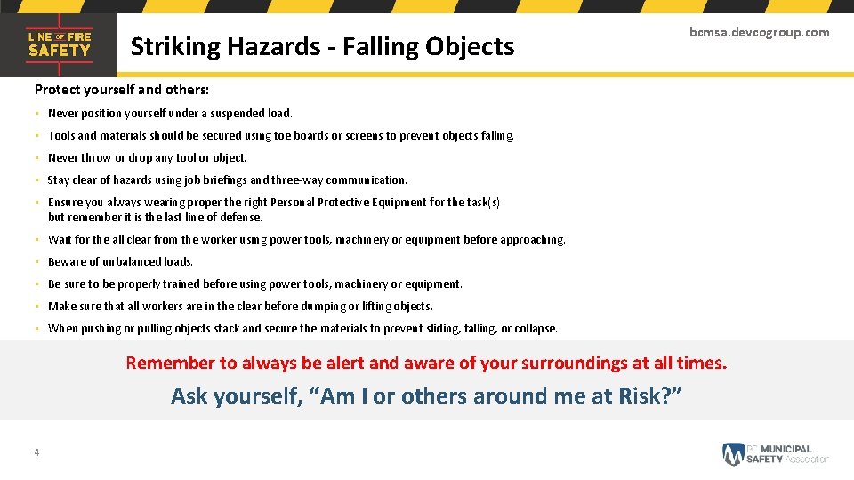 Striking Hazards - Falling Objects bcmsa. devcogroup. com Protect yourself and others: • Never
