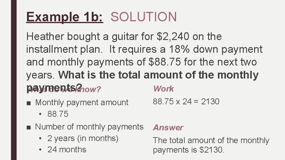 Example 1 b: SOLUTION Heather bought a guitar for $2, 240 on the installment