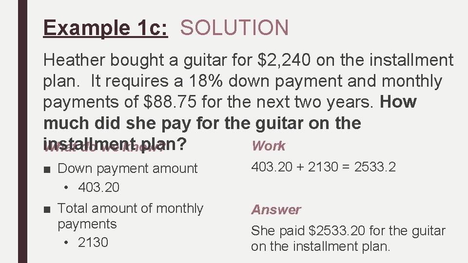 Example 1 c: SOLUTION Heather bought a guitar for $2, 240 on the installment