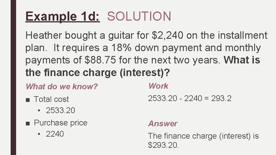 Example 1 d: SOLUTION Heather bought a guitar for $2, 240 on the installment