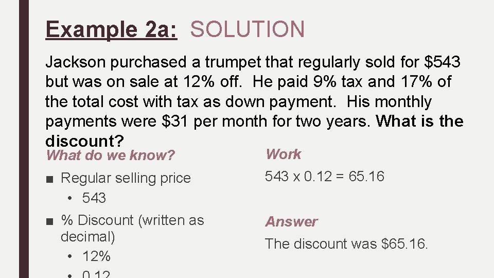 Example 2 a: SOLUTION Jackson purchased a trumpet that regularly sold for $543 but