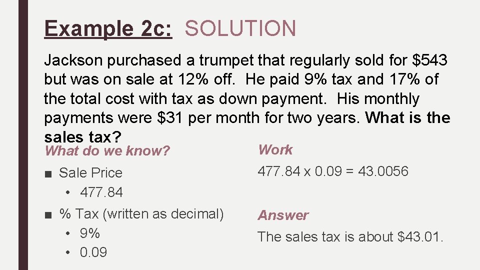 Example 2 c: SOLUTION Jackson purchased a trumpet that regularly sold for $543 but