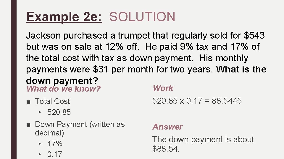Example 2 e: SOLUTION Jackson purchased a trumpet that regularly sold for $543 but