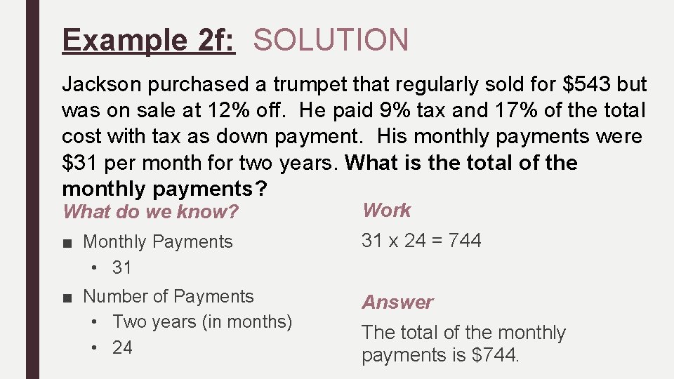 Example 2 f: SOLUTION Jackson purchased a trumpet that regularly sold for $543 but