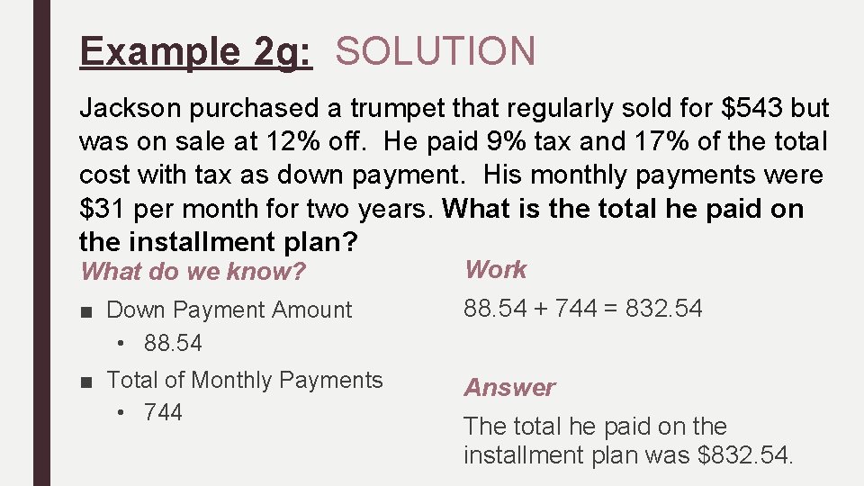 Example 2 g: SOLUTION Jackson purchased a trumpet that regularly sold for $543 but