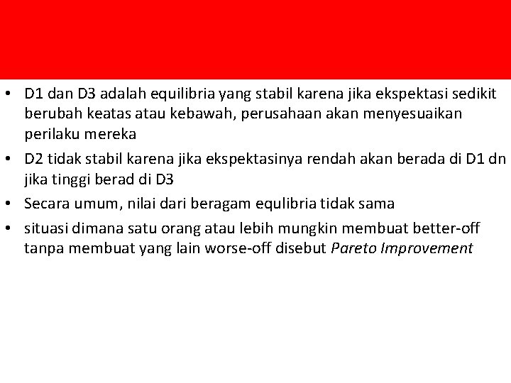  • D 1 dan D 3 adalah equilibria yang stabil karena jika ekspektasi