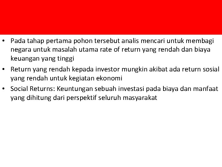  • Pada tahap pertama pohon tersebut analis mencari untuk membagi negara untuk masalah