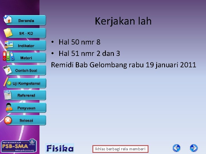 Kerjakan lah • Hal 50 nmr 8 • Hal 51 nmr 2 dan 3